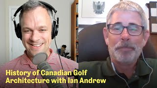 Stanley Thompson and Canadian Golf Architecture  The Fried Egg Golf Podcast [upl. by Ihsir]