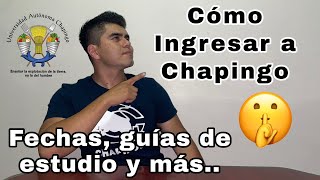 Cómo puedo Ingresar a CHAPINGO🤔📚Todo lo que debes saberFechas Guías de estudio y convocatoria [upl. by Auka]