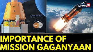 ISRO Gaganyaan  Gaganyaan Launch News  Importance Of Gaganyaan Mission  Sriharikota  News18 [upl. by Beatrisa]