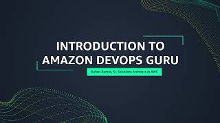 Episode 1 Introduction to Amazon DevOps Guru  Amazon Web Services [upl. by Loredo]