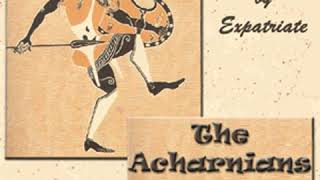 The Acharnians Billson Translation by ARISTOPHANES read by Expatriate  Full Audio Book [upl. by Schram]