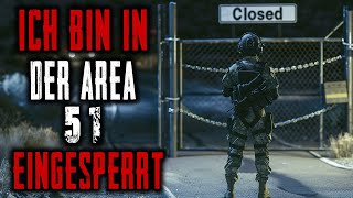 Ich bin in der Area 51 eingesperrt Creepypasta Deutsch [upl. by Airdnola]