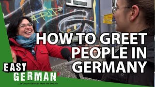 How to greet people in Germany  Easy German 236 [upl. by Naivad]