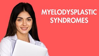 Myelodysplastic Syndromes [upl. by Golden540]