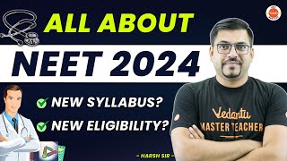 All About NEET 2024 Exam  New Eligibility Criteria amp Age Limit for NEET  Syllabus changed or Not [upl. by Eduj]