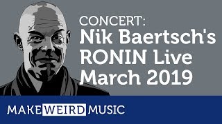 Nik Bärtschs RONIN live March 2019 Concert [upl. by Imar]