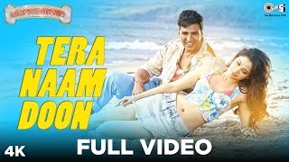 Tera Naam Doon Full Video  Entertainment  Akshay Kumar Tamannaah Atif Aslam [upl. by Buhler]