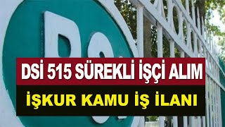 DSİ 515 SÜREKLİ İŞÇİ ALIM İLANI [upl. by Eitra]