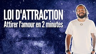 Attirer lamour avec la loi de lattraction en 2 minutes [upl. by Lot320]