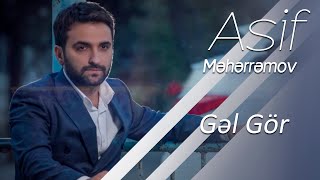 Asif Məhərrəmov  Gəl Gör [upl. by Aytac]