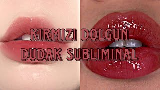 Dolgun Kırmızı Dudak Subliminal 🍒 👄 [upl. by Bastian]