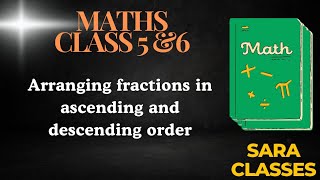 arranging fractions in ascending and descending order maths class 5 and 6 [upl. by Sremlahc922]