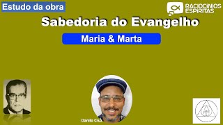 Sabedoria do evangelho  Maria amp Marta  Danilo Cruz [upl. by Hilleary]