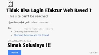 Solusi Tidak Bisa Login Efaktur Web The site cant be reached [upl. by Swaine643]