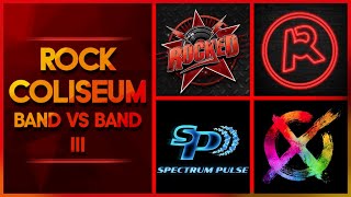 Rock Coliseum Band VS Band III ft artvjon SpectrumPulse CrashThompson [upl. by Yxel]