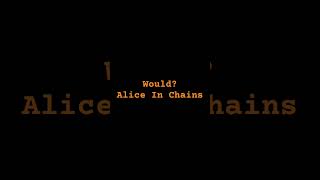 Would by Alice In Chains music grunge aliceinchains [upl. by Frye]