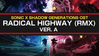 Radical Highway RMX  Ver A  Sonic x Shadow Generations OST [upl. by Woodruff]