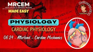 MRCEM Primary  PHYSIOLOGY  0624  Afterload  Cardiac Mechanics [upl. by Nocam]