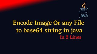 java Encode file  image to base64 string in 2 line [upl. by Bronnie]