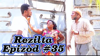 Rezilta Episode 35 •DemaTon TineMiaLalaTibouksenStellaDeblozaySteeveKedjiSisiPaga [upl. by Htebarual]