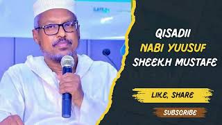 Qisadii nabi yuusuf sheekh mustafe [upl. by Oguh]