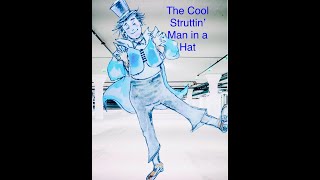 THE COOL STRUTTIN’ MAN IN A HAT Composed by Gina Ismene Chitty [upl. by Mikah]