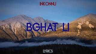 Inkonnu  Bghat Li Lyrics [upl. by Keith]