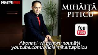 Mihaita Piticu  Sunt bogat bogat  Oficial Track  Hit 2013 [upl. by Lednahs]