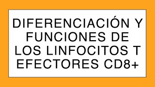 Diferenciación y funciones de los linfocitos T efectores CD8 [upl. by Placeeda]