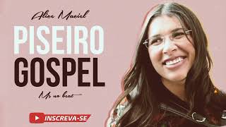 Seleção Piseiro Gospel 2023  Alice Maciel 💥 [upl. by Eessej]