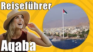 Aqaba  Travel Tipps  Reiseführer Deutsch [upl. by Oigres246]