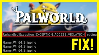 FIX Palworld  Unhandled Exception EXCEPTIONACCESSVIOLATION on PC [upl. by Odnomra]