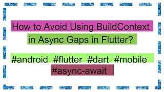 How to Avoid Using BuildContext in Async Gaps in Flutter [upl. by Anaujik]