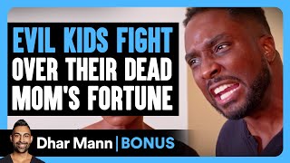 EVIL KIDS FIGHT Over Dead MOMS FORTUNE  Dhar Mann Bonus [upl. by Larentia766]