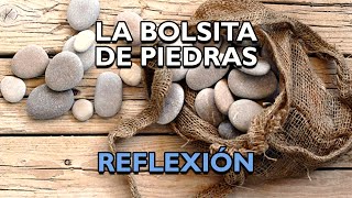 La Bolsa De Piedras Reflexiones de la vida mensajes positivos para reflexionar De Dios [upl. by Conner]