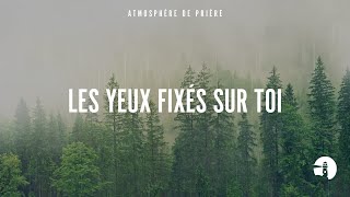 Les yeux fixés sur toi  Instrumental  Atmosphère de prière  Gordon Zamor [upl. by Wakerly863]