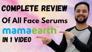 Complete Review of Mamaearth Face Serums in 1 Video [upl. by Ethelinda]