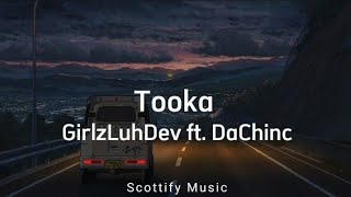 Tooka Lyrics  GirlzLuhDev ft Dachinc [upl. by Nipha855]