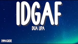 Dua Lipa  IDGAF Lyrics [upl. by Sualocin]