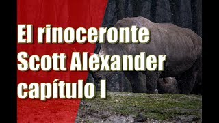 Audio libro motivacional El rinoceronte Scott Alexander capítulo I  Introduccíon [upl. by Nnyltiac]