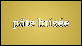 Pâte brisée Meaning [upl. by Shaia]