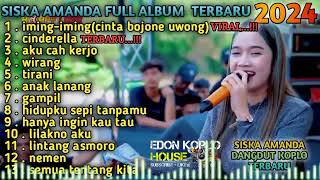 CINTA BOJONE UWONG IMINGIMINGSISKA AMANDA FULL ALBUM TERBARU 2024RINDU BOJONE UWONG [upl. by Dorkas]