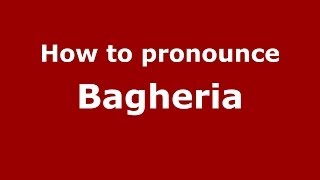 How to pronounce Bagheria ItalianItaly  PronounceNamescom [upl. by Salchunas935]