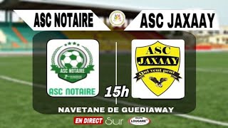 EN DIRECT  NAVETANE GUEDIAWAYE 14  ZONE 2 ASC VS ASC NOTAIRE [upl. by Grace]