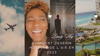 Comment devenir hôtesse de lair en 2023  DAILY VLOG [upl. by Erasme]