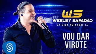 Wesley Safadão  Vou Dar Virote DVD Ao Vivo em Brasília [upl. by Silecara773]