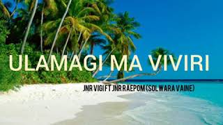 JNR VIGI FT JNR RAEPOM ULAMAGI MA VIVIRI [upl. by Aimak]