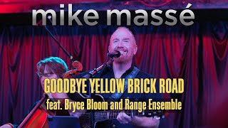 Goodbye Yellow Brick Road Elton John cover  Mike Massé feat Bryce Bloom and Range Ensemble [upl. by Aenea172]