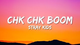 Stray Kids  Chk Chk Boom Lyrics [upl. by Eardnoed]