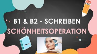 SCHÖNHEITSOPERATION  B1B2 Schreiben  Goethe Zertifikat [upl. by Jandy757]